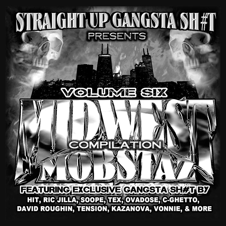 STRAIGHT UP GANGSTA SH#T – MIDWEST MOBSTAZ VOL. 6